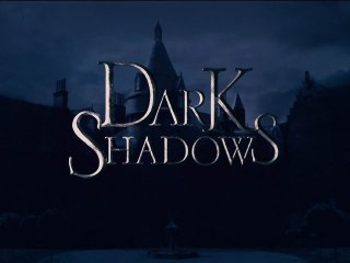 Dark Shadows - Bande-Annonce / Trailer [VOST|HD]