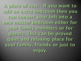 Make your house more pleasurable by converting a loft