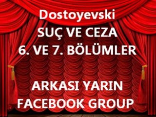 SUÇ VE CEZA 6. VE 7. BÖLÜMLER