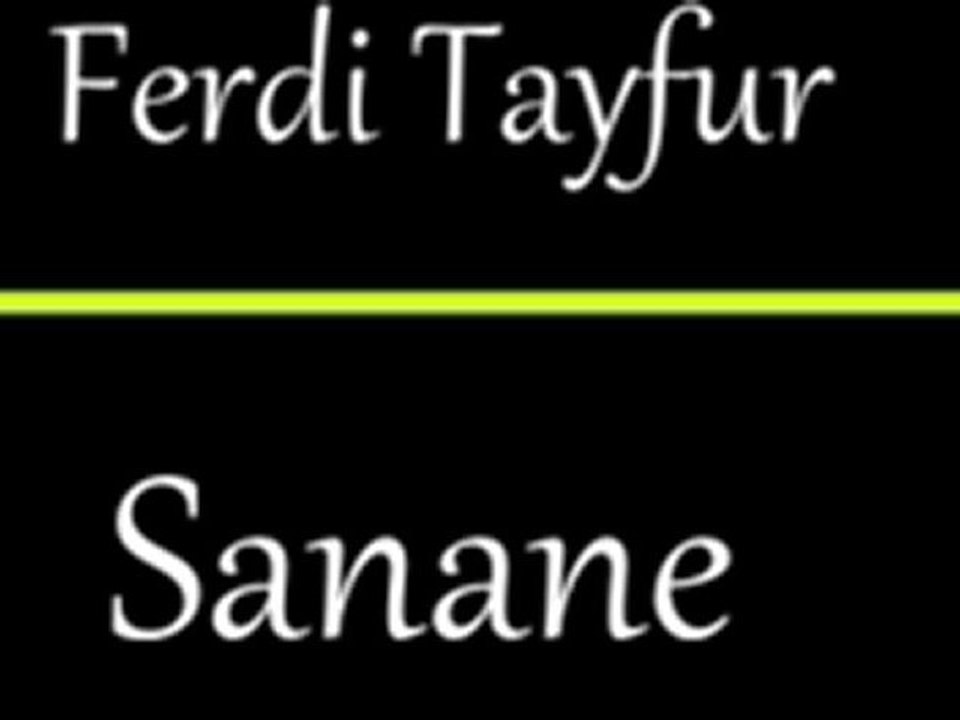 Ferdi Tayfur - Sanane