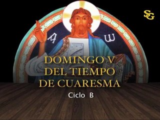 Videocatequesis domingo V Cuaresma-B