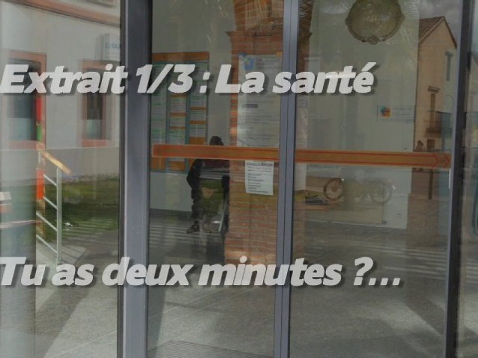 1:3 - Tu as 2 mn - la Santé