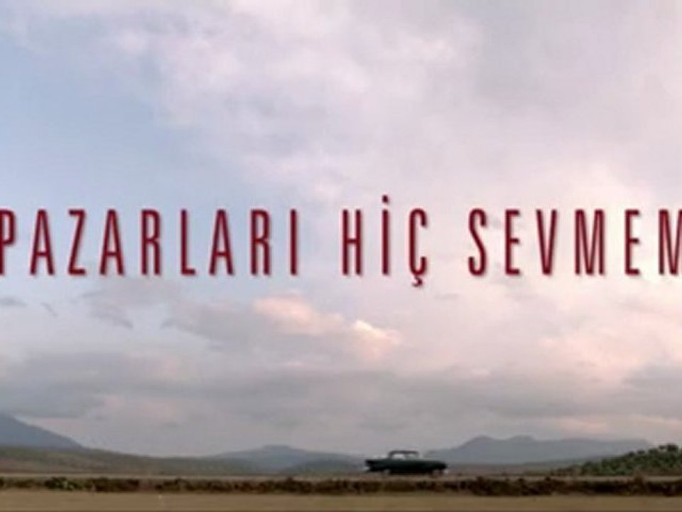 Pazarları Hiç Sevmem [Fragman]