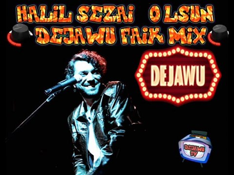 Halil Sezai - Olsun ( DeJaWu Faik Mix 2012 )