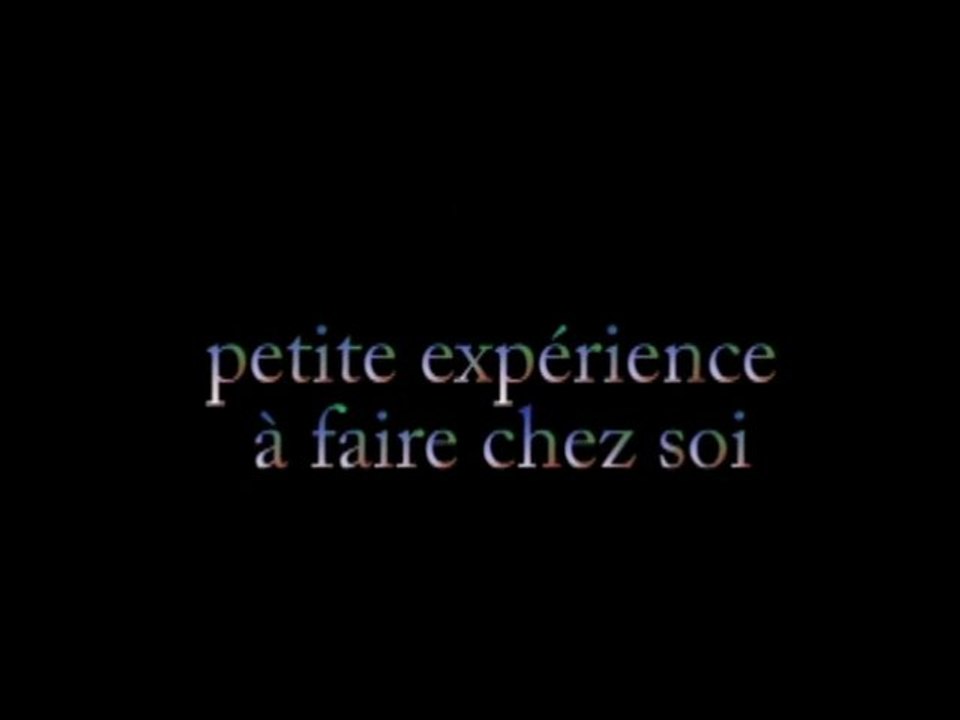 petite expérience à faire chez soi