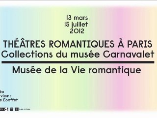THÉÂTRES ROMANTIQUES À PARIS — collections du musée Carnavalet