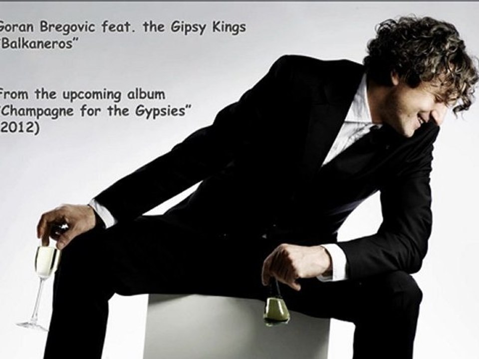 'Balkaneros' by Goran Bregovic feat. Gipsy Kings