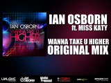 Ian Osborn ft. Miss Katy - Wanna Take U Higher (Original Mix)