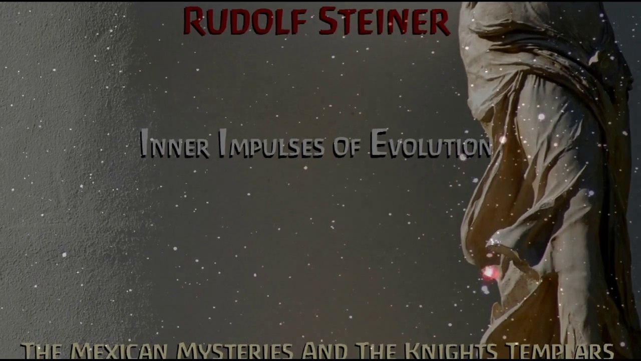 Rudolf Steiner: Inner Impulses Of Evolution 1 The Ancient Greek and Ancient Roman Impulses...