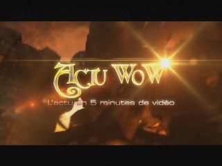 Actu WoW n°35 : L'actu en 5 minutes de vidéo