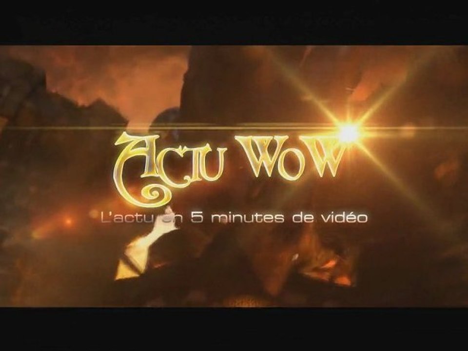Actu WoW n°35 : L'actu en 5 minutes de vidéo