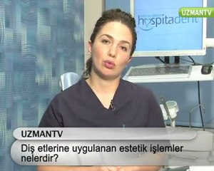 Diş etine uygulanan estetikler nelerdir?-Nazlı Menemencioğlu