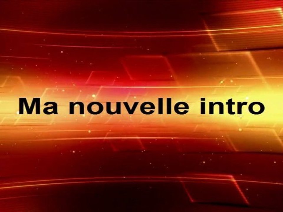 Ma nouvelle intro