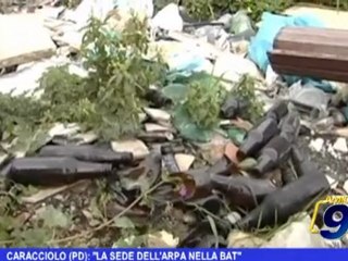 BAT | Caracciolo: "PD La sede dell'ARPA nella BAT"