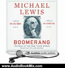 Audio Book Review: Boomerang: Travels in the New Third World by Michael Lewis (Author), Dylan Baker (Narrator)