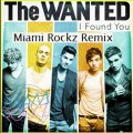 The Wanted - I Found You ( Miami Rockz Remix - Extended Mix )