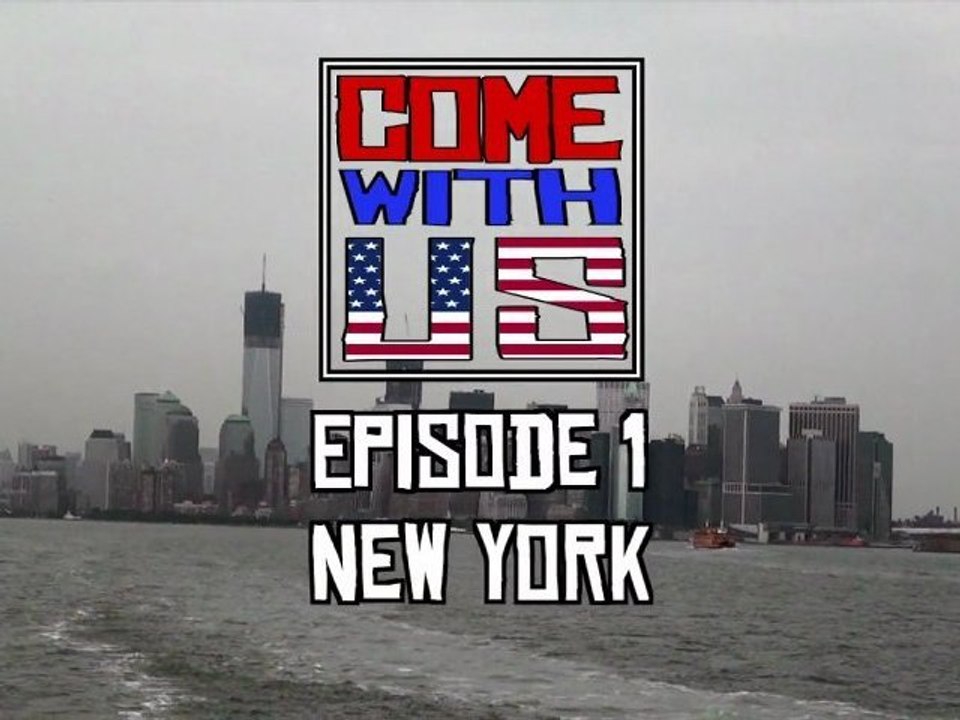 Come WIth US - Episode 1:  New York