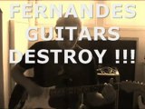 Fernandes Guitars destroy !!!  (Feat. FERNANDES R8 