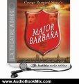 Audio Book Review: Major Barbara (Dramatized) by George Bernard Shaw (Author), Kate Burton (Narrator), Roger Rees (Narrator), J. B. Blanc (Narrator), Matt Gaydos (Narrator), Brian George (Narrator), Hamish Linklater (Narrator), Henri Lubatti (Narrator)