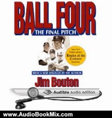 Audio Book Review: Ball Four: The Final Pitch by Jim Bouton (Author, Narrator)