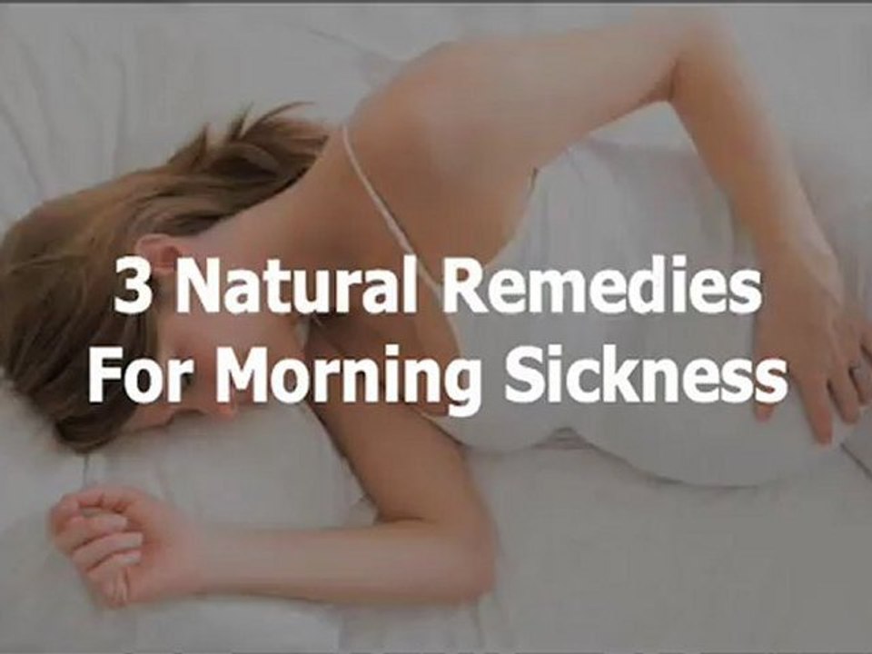 3 Remedies For Morning Sickness
