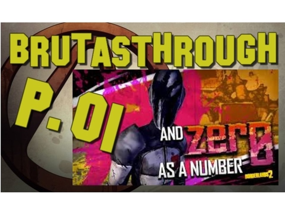 Brutasthrough Borderlands 2  [p.01]