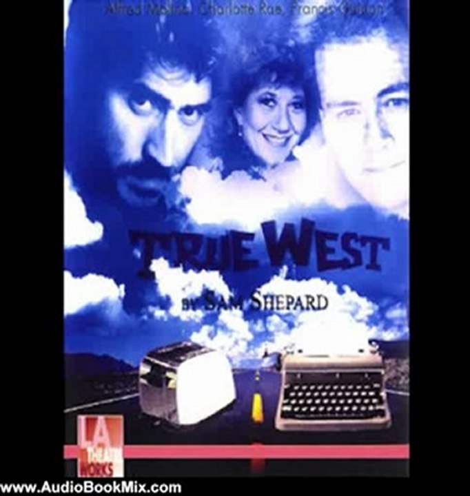 Audio Book Review: True West (Dramatized) by Sam Shepard (Author), Dean Cameron (Narrator), Francis Guinan (Narrator), Full Cast (Narrator)
