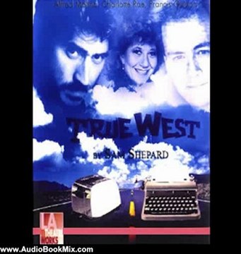 Audio Book Review: True West (Dramatized) by Sam Shepard (Author), Dean Cameron (Narrator), Francis Guinan (Narrator), Full Cast (Narrator)