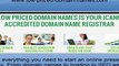 Low Priced Domain Names | Domain Name Registration | Domain Registrar