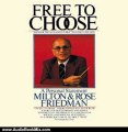 Audio Book Review: Free to Choose: A Personal Statement by Milton Friedman (Author), Rose Friedman (Author), James Adams (Narrator)