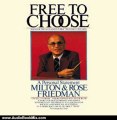 Audio Book Review: Free to Choose: A Personal Statement by Milton Friedman (Author), Rose Friedman (Author), James Adams (Narrator)