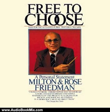 Audio Book Review: Free to Choose: A Personal Statement by Milton Friedman (Author), Rose Friedman (Author), James Adams (Narrator)