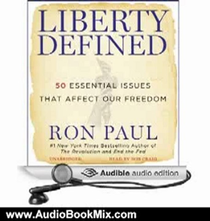 Audio Book Review: Liberty Defined: 50 Essential Issues That Affect Our Freedom by Ron Paul (Author), Bob Craig (Narrator)