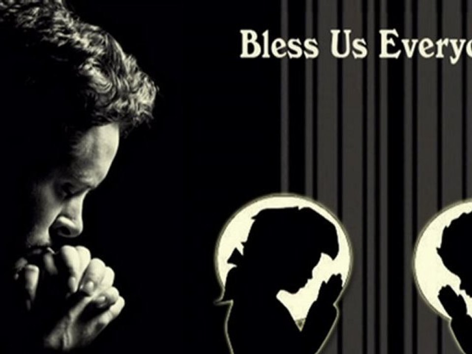 bless us everyone