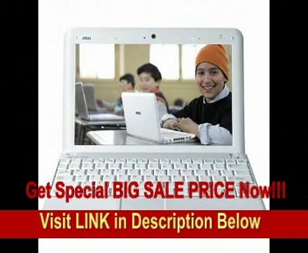 BEST BUY MSI Wind U100-279US 10-Inch Netbook (1.6 GHz Intel Atom Processor, 1 GB RAM, 160 GB Hard Drive, XP Home, 6 Cell Battery) White