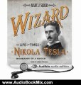 Audio Book Review: Wizard: The Life and Times of Nikola Tesla: Biography of a Genius by Marc J. Seifer (Author), Simon Prebble (Narrator)