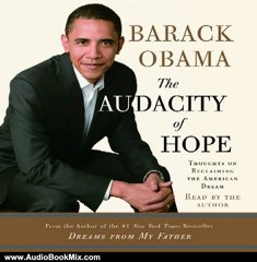 Audio Book Review: The Audacity of Hope: Thoughts on Reclaiming the American Dream by Barack Obama (Author, Narrator)