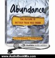 Audio Book Review: Abundance: The Future Is Better Than You Think by Steven Kotler (Author), Peter H. Diamandis (Author), Arthur Morey (Narrator)