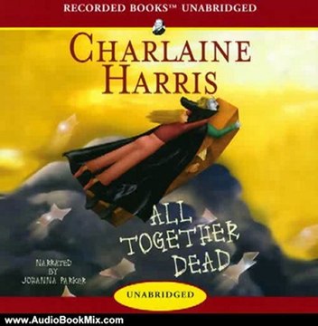 Audio Book Review: All Together Dead: Sookie Stackhouse Southern Vampire Mystery #7 by Charlaine Harris (Author), Johanna Parker (Narrator)