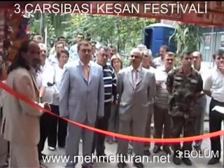 3.ÇARŞIBAŞI KEŞAN FESTİVALİ 3.BÖLÜM