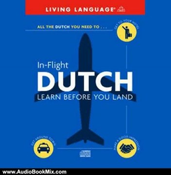 Audio Book Review: In-Flight Dutch: Learn Before You Land by Living Language (Author)