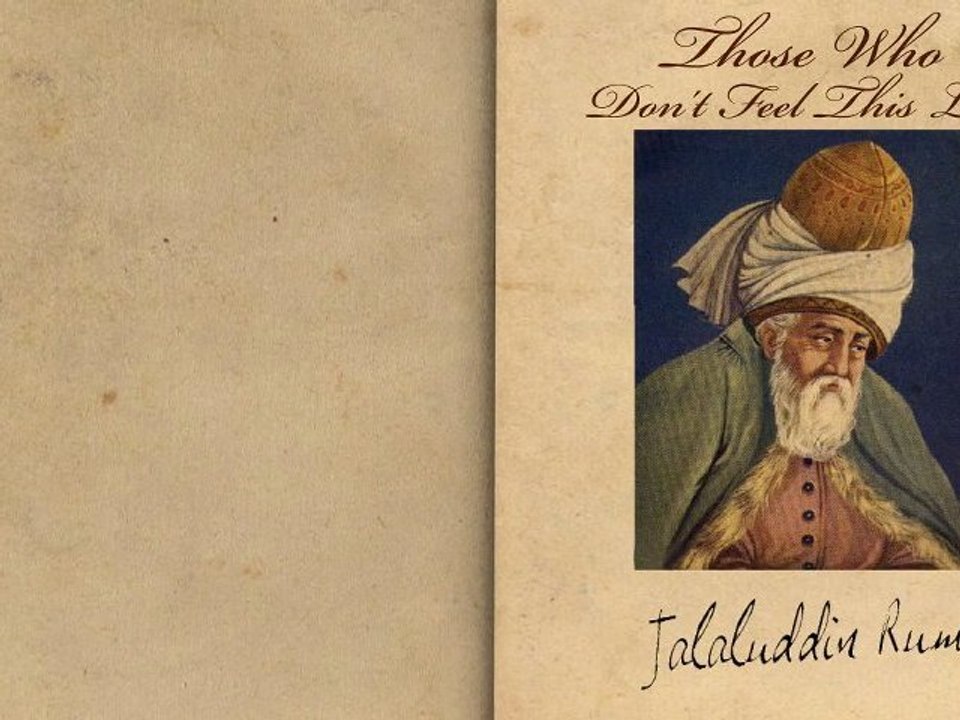 Those Who Don't Feel This Love by Jalaluddin Rumi - Poietry Reading