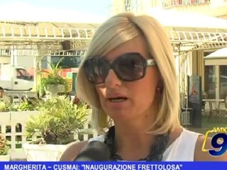 Margherita | Cusmai:"Inaugurazione frettolosa"
