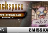 BackSpace - S2-Ep#31 - Oddworld : l'Odyssée d'Abe [JVN.com]