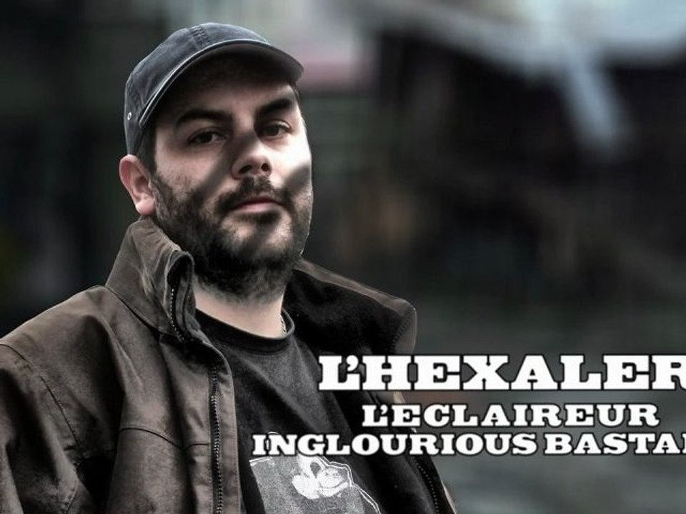L'HEXALER - INGLOURIOUS FREESTYLE