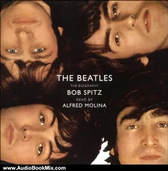 Audio Book Review: The Beatles: The Biography by Bob Spitz (Author), Alfred Molina (Narrator)
