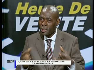 Emission Heure de vérité - Quid de la maladie en médecine traditionnelle - Part1 - Samedi 22 septembre 2012