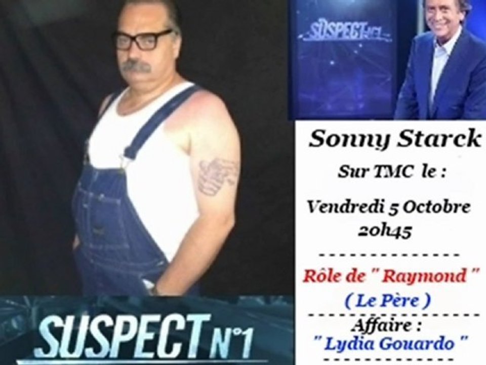 Sonny Starck .. " SUSPECT N1 ".. ( Lydia Gouardo émission )