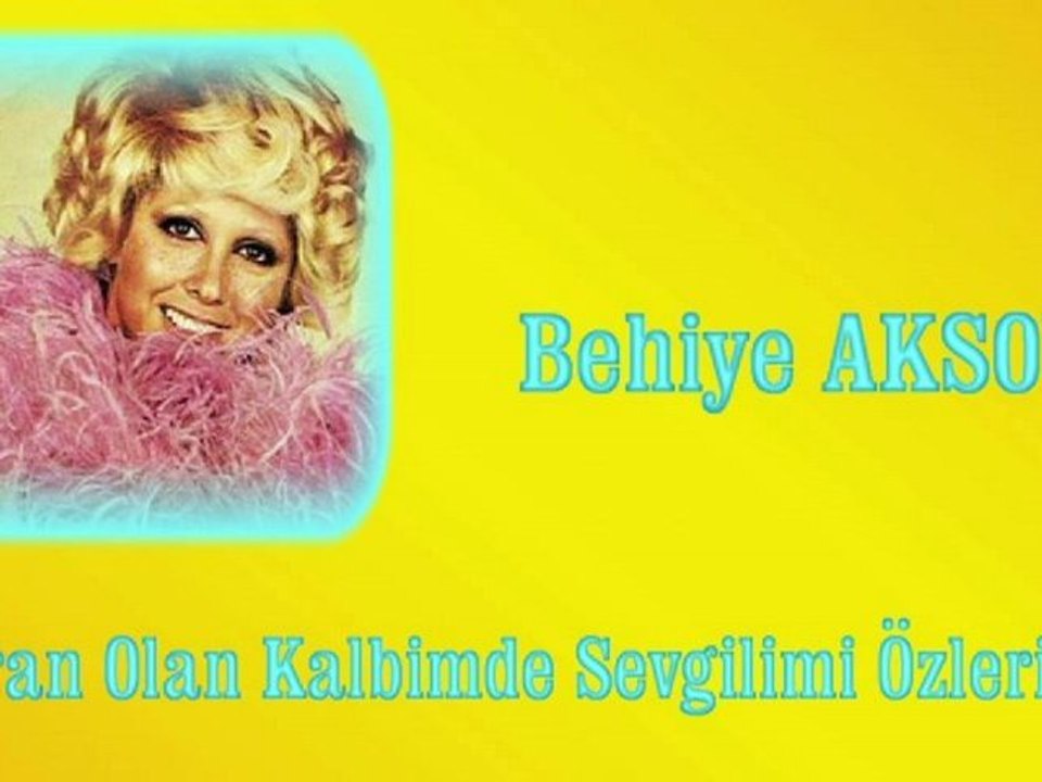 Behiye Aksoy  ♪♪♪ Viran Olan Kalbimde Sevgilimi  Özlerim
