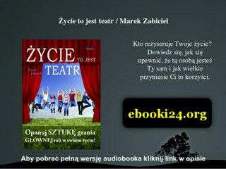 Życie to jest teatr / Marek Zabiciel